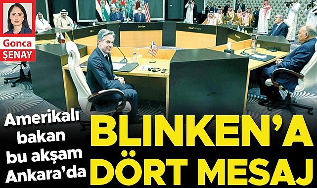 Amerikalı Bakan Ankara'ya Geliyor: Blinken'ın Alacağı Dört Mesaj!